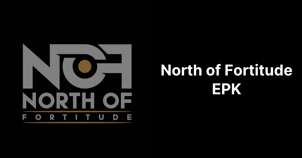 North of Fortitude EPK
